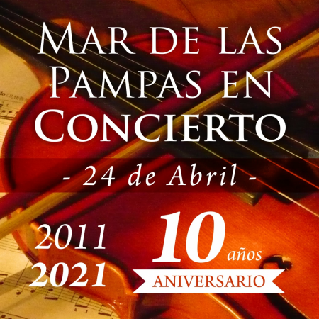 10° ANIVERSARIO  DE LA FUNDACIÓN MAR DE LAS PAMPAS EN CONCIERTO